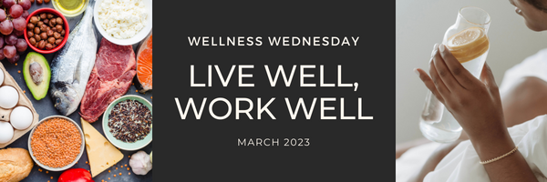 BKCW WELLNESS WEDNESDAY march 2023 live well, work well